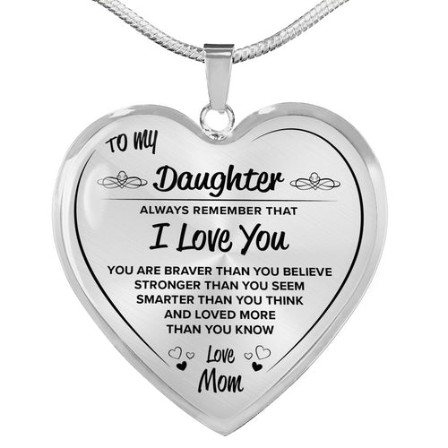 To My Daughter Heart Bangle Bracelet. YOU ARE BRAVER THAN YOU BELIEVE STRONGER THAN YOU SEEM SMARTER THAN YOU THINK AND LOVED MORE THAN YOU KNOW. Love Mom